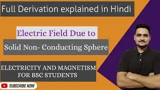 Electric field due to Solid non conducting sphere | Bsc 1st year physics | most important topic