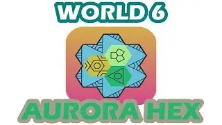 Aurora Hex - World 6 | All Level 1 - 30 | Walkthrough