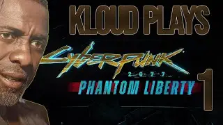 Kloud Plays |Cyberpunk 2077: Phantom Liberty DLC| Pt 1