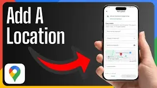 How To Add a Missing Location or Place in Google Maps (Step-by-Step Guide)