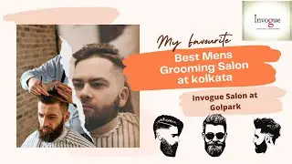 Best Men's Grooming in Kolkata / Men's Grooming at South Kolkata