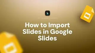 How to Import Slides in Google Slides | Merge Presentations Seamlessly