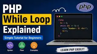 PHP While Loop Explained | Simple Tutorial for Beginners