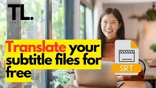 Translate SRT Subtitles for Free – No Subscription Needed!