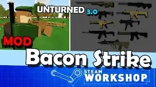 Unturned MOD: Bacon Strike - Weapon pack