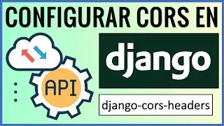 Habilitar CORS en Django REST API | django-cors-headers | Cross-Origin Resource Sharing 👨‍💻