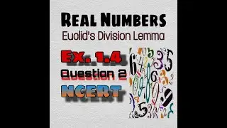 Class 10 maths, Real Numbers | Chapter 1, Exercise 1.4 Question 2 | Ch. 1 Ex. 1.4 |
