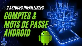 2 Astuces Infaillibles pour Supprimer les Comptes et Révéler les Mots de Passe sur Android