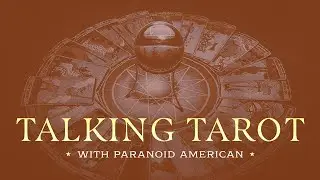 Talking Tarot with Paranoid American