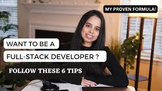 6 TIPS for a successful FULL STACK DEVELOPMENT journey in 2024