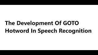 Building The GOTO Hotword  In Speech Recognition Using Python