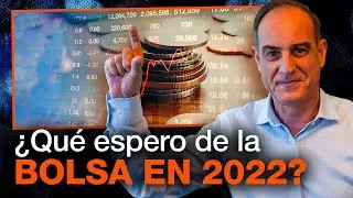 ¿Qué espero de la BOLSA en 2022?