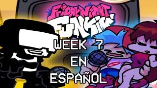 WEEK 7 en ESPAÑOL - Friday Night Funkin' | FanDub Castellano