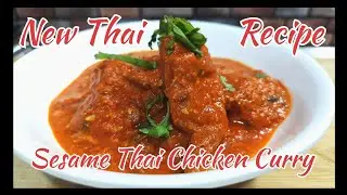 Sesame Thai Chicken Curry | New Thai Recipe | How to Make Thai Chicken Curry