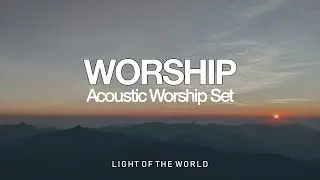 Top Acoustic Worship Set | Light of the World