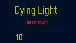 #10 ► [ Азарт: Как попасть в дом Адама? ] ► Dying Light: The Following ► КОШМАР