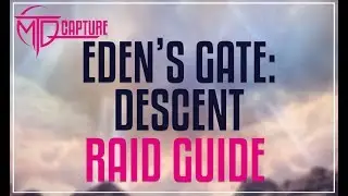 EDEN'S GATE: DESCENT (E2N) RAID GUIDE