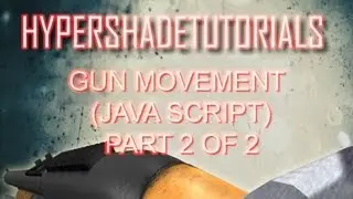 014-HyperShadeTutorials - Unity 3D FPS Gun Movement  (Java Script) Part 2- 2