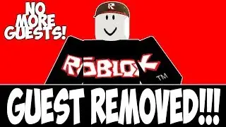 NO MORE GUEST IN ROBLOX. EVER. Roblox Removed Guest! 