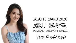 AKU HANYA PEMBANTU RUMAH TANGGA | LAGU AI TERBARU 2026 VERSI DANGDUT KOPLO 