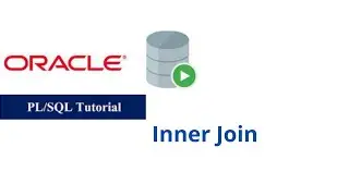 23. Inner Join in Oracle PL/SQL