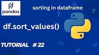 #22     Pandas Tutorial | Sorting in Pandas Dataframe