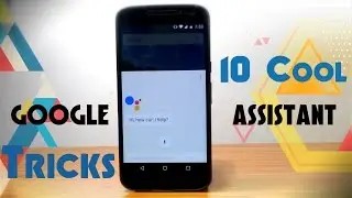 10 Cool Google Assistant Commands and Tricks You Should Know (2017)