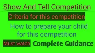 Show and tell competition/How to prepare your child for this competition/Judgement criteria for this