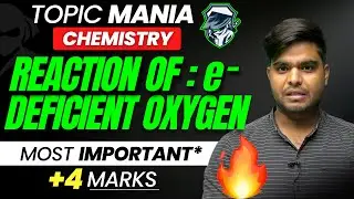 +4Marks | Reaction of Electron Deficient Oxygen | JEE Most Important | Topic Mania