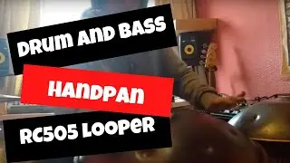 Drum and Bass Handpan RC 505 Looping