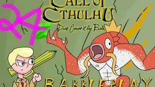 CoC : Dark Corners of the Earth Babbleplay part 24 -  Why Fish Boobs? And Why Four of Them?