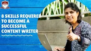Content Writing Course-Part 4-8 Important Skills to Become a Successful Content Writer-March 17,2021