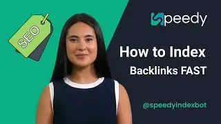 How to index backlinks fast in google. SpeedyIndex: Backlink Indexing Tutorial. 