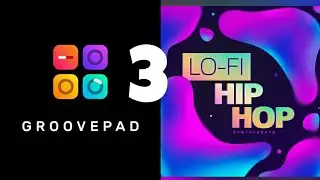 Groovepad Lo-Fi Hip-Hop (Best Beats) ~ 3