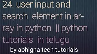24 . User input in array& search  element in array in Python || Python tutorials for beginners
