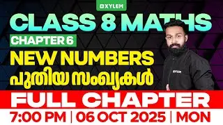 Class 8 Maths | Chapter 6 : New numbers - പുതിയ സംഖ്യകൾ / FULL CHAPTER | Xylem Class 8