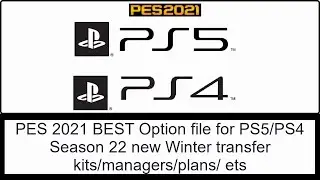 PES 2021 BEST Options file's for PS5/PS4 SEASON 22 Winter transfer