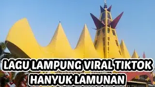 LAGU LAMPUNG VIRAL TIKTOK || HANYUK LAMUNAN