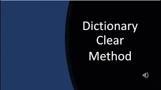 13.1.1 - Dictionary Clear Method
