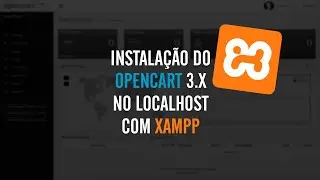 Instalação do opencart 3.X no localhost com xampp