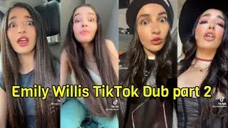Emily Willis Tiktok Dub part 2