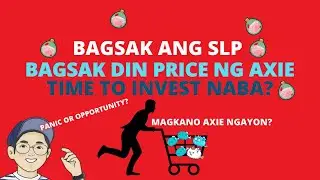 BAGSAK SLP = BAGSAK PRESYO NG AXIE - INVEST OR QUIT AXIE?