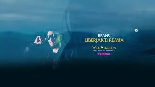 Will Atkinson - Beans (Uberjak'd Remix)