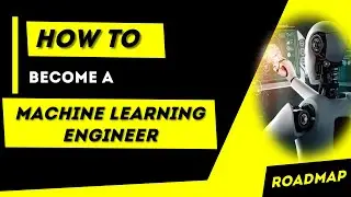 How to Become a Machine Learning Engineer | Roadmap for Machine Learning Engineer | AI Engineer