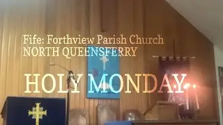 Fife: Forthview Parish Church - NORTH QUEENSFERRY: Holy Monday Service