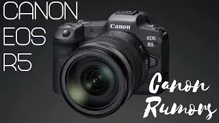 CANON EOS R5 LEAKED!! // New specs and details