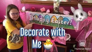 Decorate with me for Easter 🐣