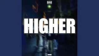 HIGHER
