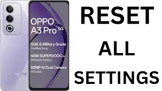 HOW TO RESET ALL SETTINGS OPPO A3 PRO 5G