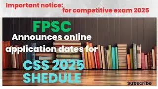 FPSC announced online application dates CSS 2025:: MPT ::